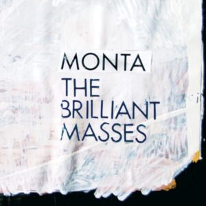 Hörenswert: Monta - "The Brilliant Masses"