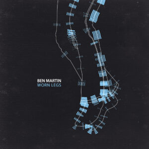 Ben Martin - "Worn Legs"