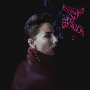 Jenny Wilson - "Blazing"