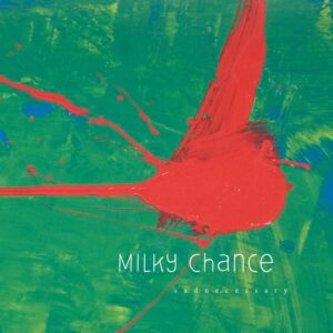 Milky Chance - "Sadnecessary"