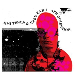 Hörenswert: Jimi Tenor & Kabu Kabu - "4th Dimension"