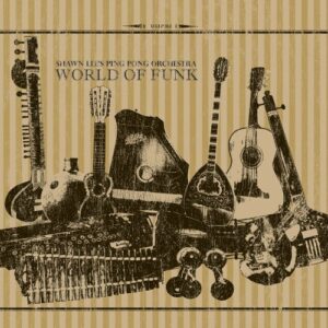Shawn Lee's Ping Pong Orchestra - "World Of Funk"