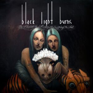 Hörenswert: Black Light Burns - "The Moment You Realize You're Going To Fall"