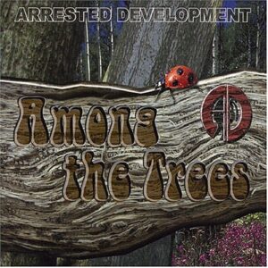 Hörenswert: Arrested Development - "Among The Trees"