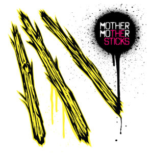Hörenswert: Mother Mother - "The Sticks"