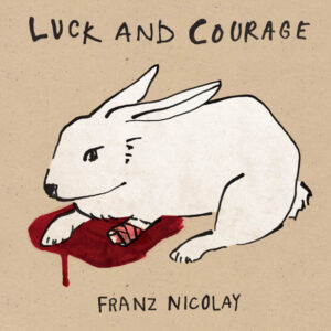 Hörenswert: Franz Nicolay - "Luck & Courage"