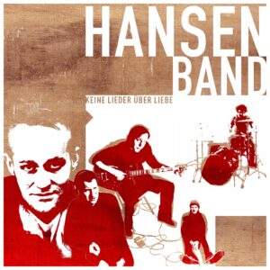 Hörenswert: Hansen Band - "Keine Lieder über Liebe"