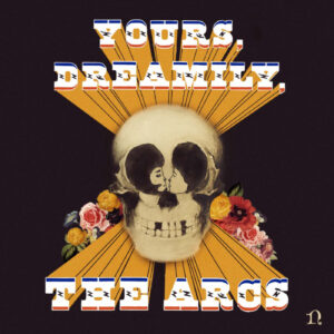 Hörenswert: The Arcs - "Yours, Dreamily"
