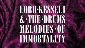 Lord Kesseli & the Drums