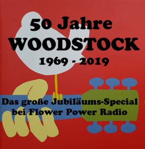 Flower Power Radio: „50 Jahre Woodstock“ Teil 1