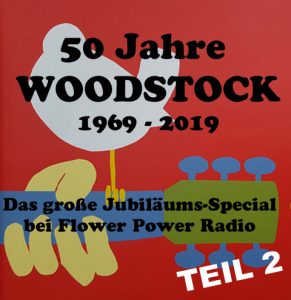 Flower Power Radio: „50 Jahre Woodstock“  Teil 2
