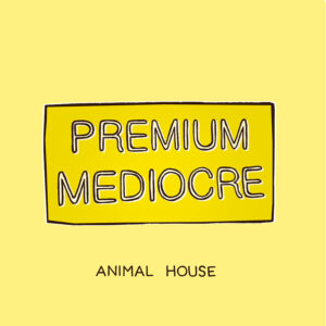 Cover Animal House Premium Mediocre 2019 1500 Rgb