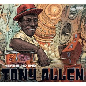 Hörenswert: Tony Allen - “There is no end”