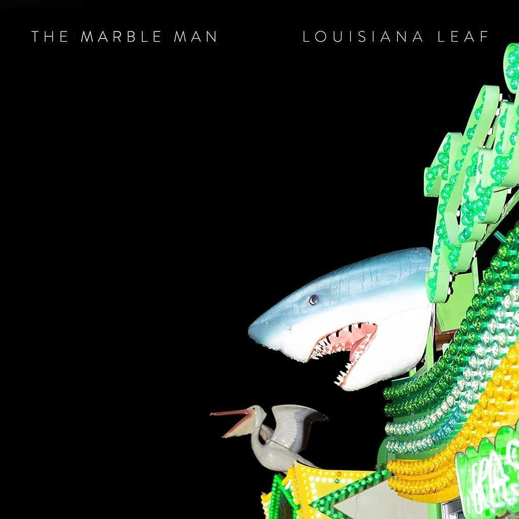 Hörenswert: The Marble Man - „Louisiana Leaf“