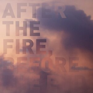 Postcards - "After The Fire, Before The End"