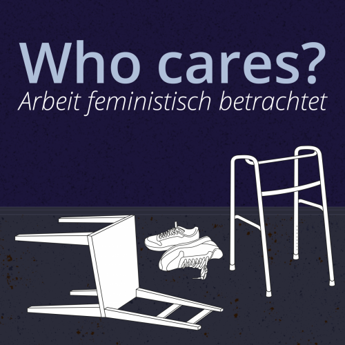 Who cares? Arbeit feministisch betrachtet