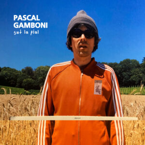 Hörenswert: Pascal Gamboni - „Sut La Pial“