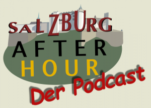 Salzburg After Hour - der Podcast