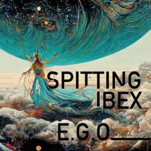 Spitting Ibex - "E.G.O."