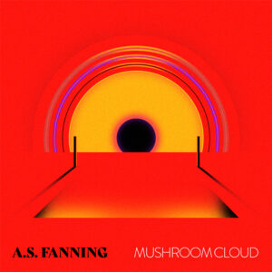 COVER AS FANNING ‘Mushroom Cloud’