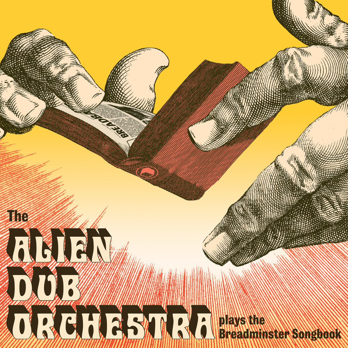 Hörenswert: The Alien Dub Orchestra – “Plays the Breadminster Songbook”