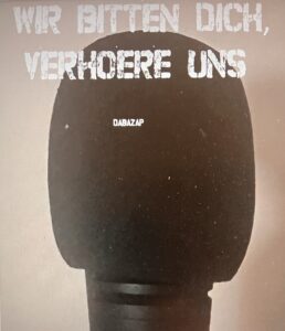 Wir bitten dich, verhöre uns Verhöre