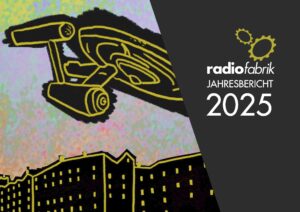 Radiofabrik Jahresbericht & Bilanz 2025 – Gut zu lesen RF Jahresbericht 2025 Front