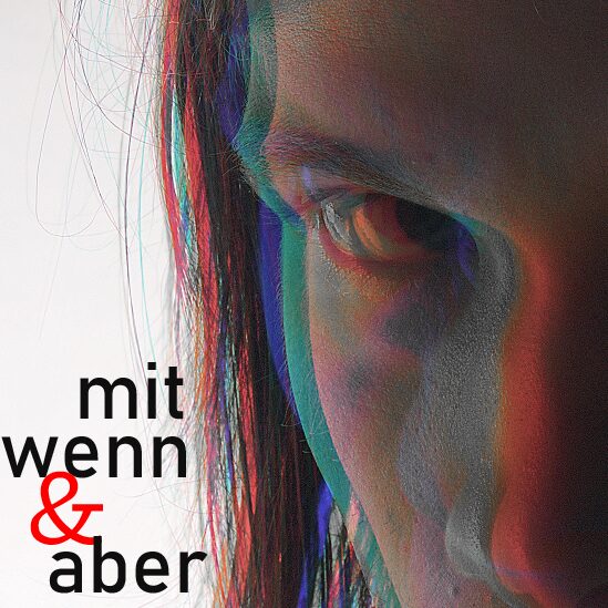 Mit Wenn Und Aber